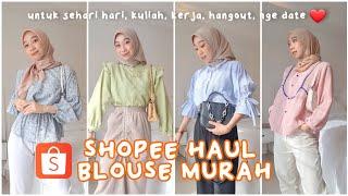 SHOPEE HAUL BLOUSE MURAH HIJAB FRIENDLY, IDE OUTFIT HIJAB 2023