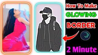 How to Make Glowing Neon Border | Neon Light Border Alight motion | Glowing Neon Border kaise Banaye