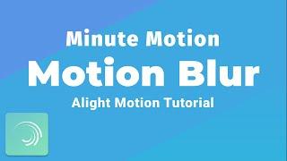 Motion Blur - Minute Motion