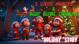 5 Little Monkeys Jumping On The Bed | A Night Before Christmas | Bedtime Stories for Kids & Toddlers