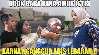 GARA-GARA KELAMAAN NGANGGUR SEHABIS LEBARAN, UCOK BABA HABIS KENA AMUK OLEH ISTRI !!