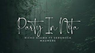 PARTY IN NITA MANIS MANIS || RICKO DJAWA ft SERONOCK MAUMERE