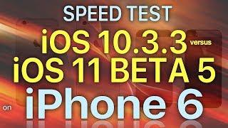 iPhone 6 Speed Test iOS 10.3.3 vs iOS 11 Beta 5 / Public Beta 4 Build 15A5341f