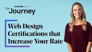 7 Web Design Certifications You Can Use to Increase Your Hourly Rate | The Journey