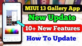 MIUI 13 Gallery App New Update 10+ New Features | How To Update | All Redmi/Poco/Mi Phone