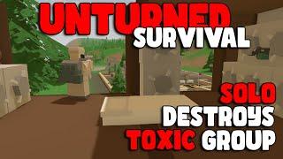 How A 9,000 Hour Solo DESTROYS TOXIC GROUP In Unturned