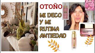 OTOÑO:DECORACIONY RUTINA ANTIEDAD