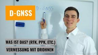 Was ist D-GNSS und warum ist es wichtig? (RTK, PPK) | Vermessung mit Drohnen