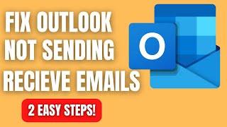 Fix Outlook Not Sending or Receiving Emails in 2 EASY STEPS
