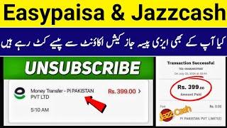 pi pakistan pvt limited unsubscribe jazzcash and easypaisa | easypaisa se paise kat jane par kya kar