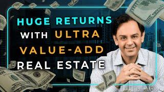 How Data Scientist Neal Bawa Earns Huge Returns on “Ultra Value Add” Real Estate