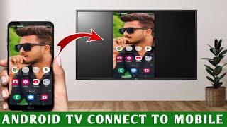 Android tv connect to mobile | led tv me mobile kaise connect kare | tv me phone kaise connect kare