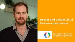 From Dev to Ops in minutes with Docker and Google Cloud