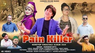 Pain Killer New Pahari Song 2024 Narender Nittu Rohit Modka Mamta Thakur Kajal hamara pahari music