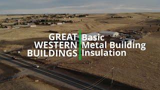 Metal Building Insulation Basics | Great Western Steel Buildings