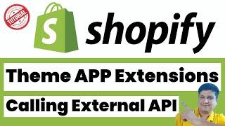 Shopify Theme Extension Development to Call External API | #shopifytheme