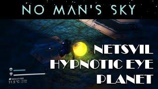 No Man's Sky Adventure - Netsvil Hypnotic Eye Planet #140 NMS