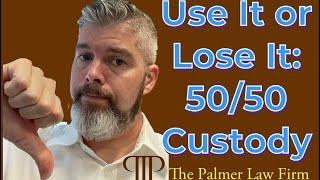 Use It or Loose It: 50/50 Custody| Houston Divorce Attorney