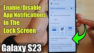 Galaxy S23's: How to Enable/Disable App Notifications In The Lock Screen