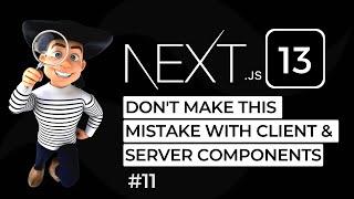 Don't make this mistake with Client and Server Components - NextJS Fullstack App