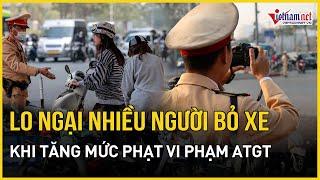 Lo ngại nhiều người sẵn sàng bỏ phương tiện cũ khi tăng mức phạt vi phạm ATGT theo nghị định 168