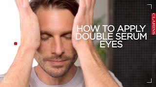 How to apply Double Serum Eye | ClarinsMen