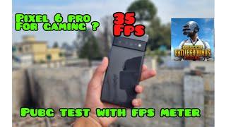 pixel 6 pro PUBG fps test with fps meter????worst phone for gaming