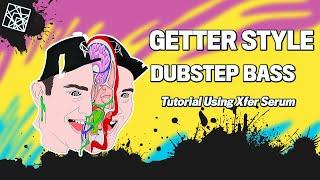 Serum Tutorial: Getter Style Dubstep Bass (2016 Reupload)