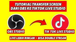 TUTORIAL TRANSFER SCREEN DARI OBS KE TIKTOK LIVE STUDIO, LIVE LEBIH RINGAN & BISA DOUBLE STREAM