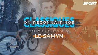 On reconnait nos classiques : Le GP Samyn | Saison 2 - Épisode 1