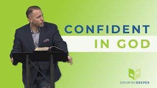 Growing Deeper - Confident in God - Dr. Andrew Hébert