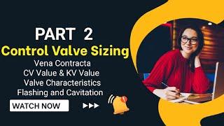 Control Valve Sizing | Basics Of Control Valve  | Part 2 | Vena Contracta | Cavitation | CV Value