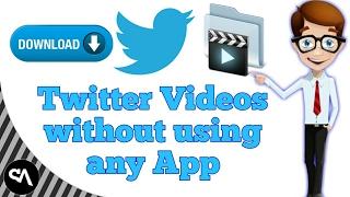 Download Twitter Videos without using any App