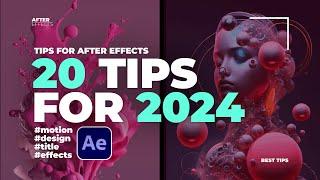 20 After Effects Tips You Must Know For 2024!