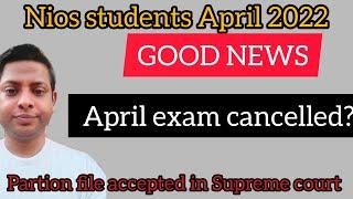 //Nios good news// nios april 2022 students// April exam2022//nios current news//nios exam cancel?