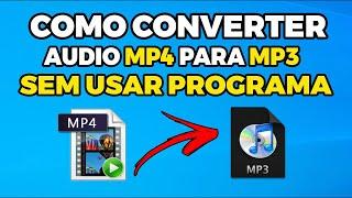 COMO CONVERTER ÁUDIO MP4 PARA MP3 | SEM PROGRAMAS
