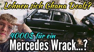 Für 4000$ eine durchgerostete Mercedes S-Klasse gekauft? Lohnt sich Autohandel in Ghana?