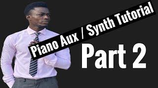 How to play the Aux piano | Synth piano tutorial | Part two (2)