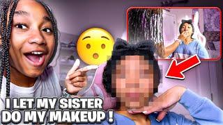 I LET MY SISTER DO MY MAKEUP **NEVER AGAIN**