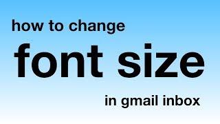 How To Change Font Size In Gmail Inbox