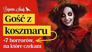 "Gość z koszmaru" i horrory, na które czekam! | KONKURS