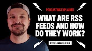 What Are Podcast RSS Feeds? How to Create An RSS Feed for Your Podcast