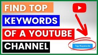 How To Find The Best Keywords Of A YouTube Channel? [in 2023]