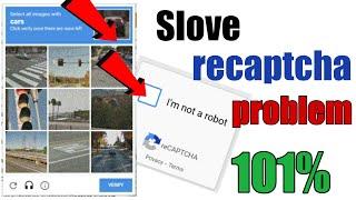 how to solve recaptcha | how to solve recaptcha problem | How to fix recaptcha problem