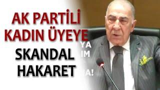 AK PARTİLİ KADIN ÜYEYE SKANDAL HAKARET