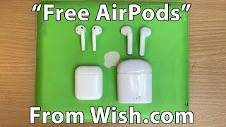 I got "Free AirPods" from Wish.com