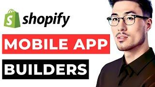 Best Shopify Mobile App Builders