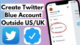 How To Create NEW Twitter Account With Twitter Blue Option Outside US/UK
