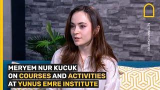 Meryem Nur Küçük on courses and activities at Yunus Emre Institute