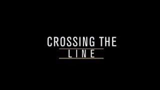 Documentary | Crossing The Line